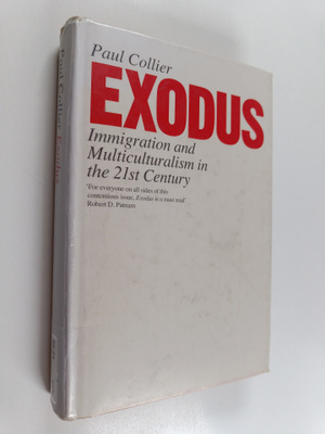 Paul Collier : Exodus : immigration and multiculturalism ...