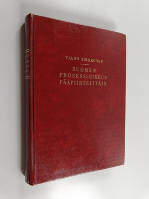 Tauno Tirkkonen : Suomen prosessioikeus pääpiirteittäin