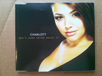 Charlott - Don´t Even Think About It CDS