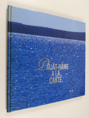 Manne Stenros : Päijät-Häme a la carte (signeerattu)