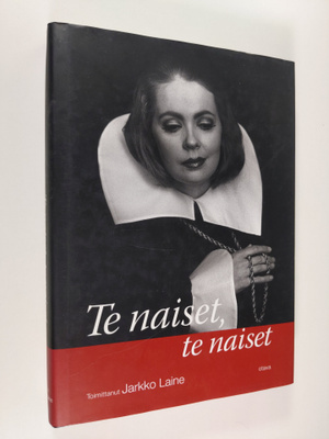Jarkko (toim.) Laine : Te naiset, te naiset : sitaatteja ...