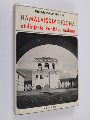 Einar Palmunen : Hämäläisdivisioona etulinjasta kenttäsai...