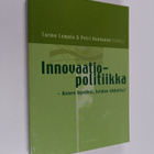 Tarmo ym. Lemola : Innovaatiopolitiikka : kenen hyväksi, ... - pikkukuva 1