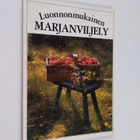 Annikki (toim.) Lappalainen : Luonnonmukainen marjanvilje... - pikkukuva 1