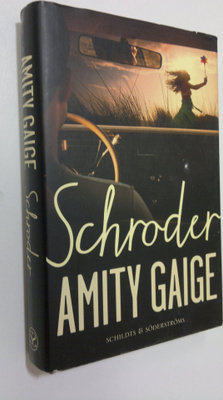 Amity Gaige : Schroder