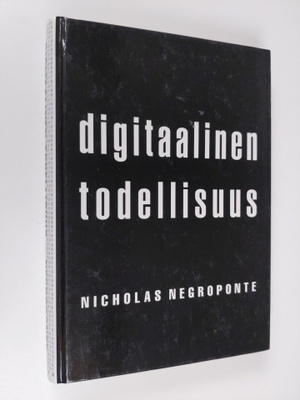 Nicholas Negroponte : Digitaalinen todellisuus