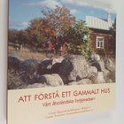 Hans Ginlund : Att förstå ett gammalt hus vårt åboländska... - pikkukuva 1