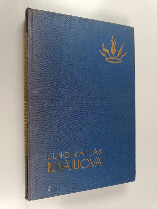 Uuno Kailas : Punajuova : kuoleman jälkeen julkaistu runo...