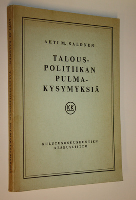 Ahti M. Salonen : Talouspolitiikan pulmakysymyksiä
