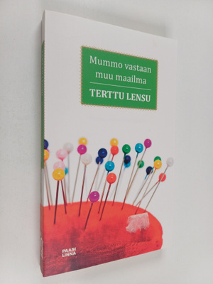 Terttu Lensu : Mummo vastaan muu maailma