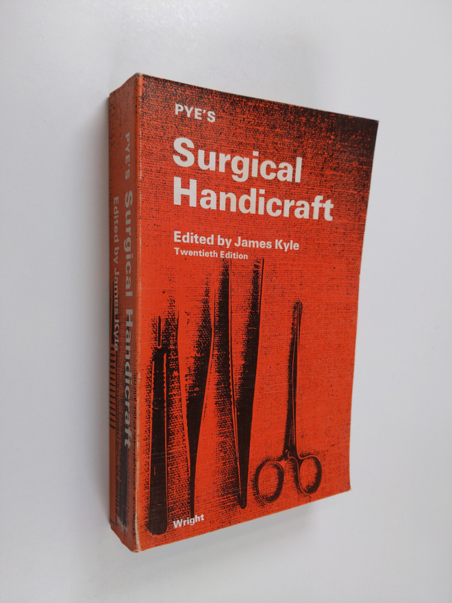 James Kyle ym. : Pye's Surgical Handicraft
