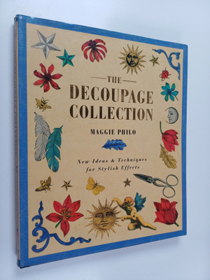 Maggie Philo : The decoupage collection : new ideas & tec...