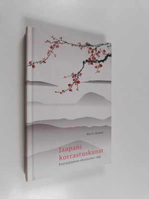 Marie Kondo : Jaapani korrastuskunst : korrastamise elumu...