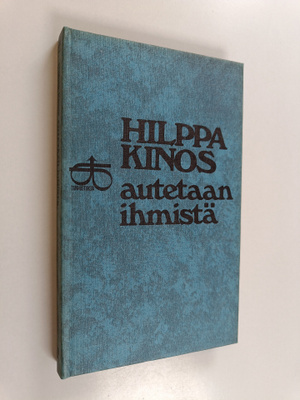 Hilppa Kinos : Autetaan ihmistä