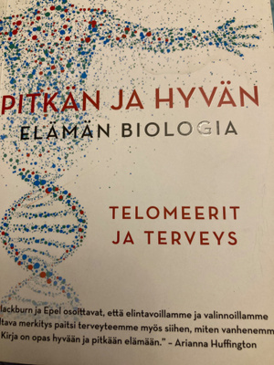 PITKÄN JA HYVÄN ELÄMÄN BIOLOGIA - telomeerit ja terveys