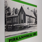 Pirkanpohja -84 : Ähtärissä 5.5.-19.8.1984 - pikkukuva 1