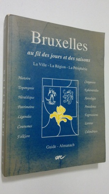 Bruxelles au fil des jours et des saisons : La Ville - La...