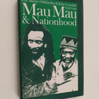 John Lonsdale : Mau Mau & nationhood : arms, authority an... - pikkukuva 1