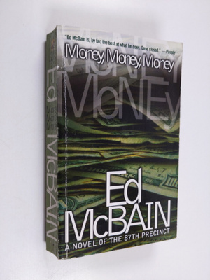 Ed McBain : Money, money, money : a novel of the 87th pre...