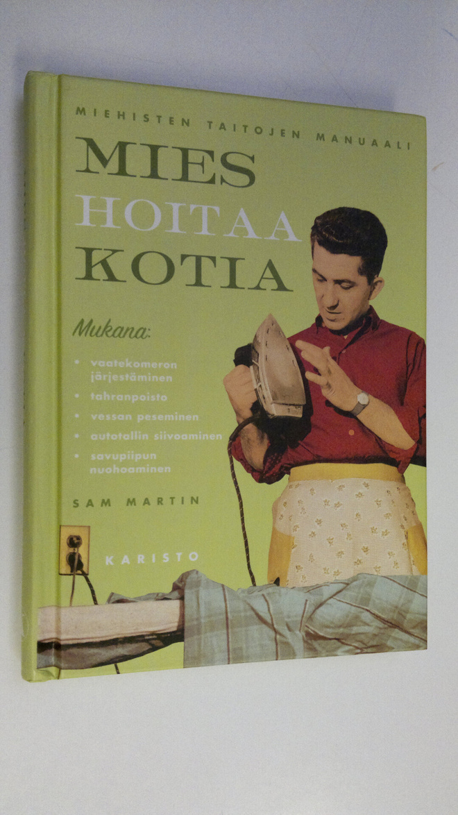 Sam Martin : Mies hoitaa kotia : miehisten taitojen manuaali