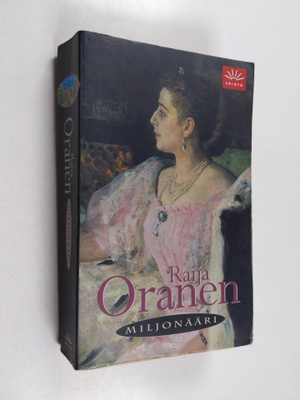 Raija Oranen : Miljonääri : ensimmäinen kirja