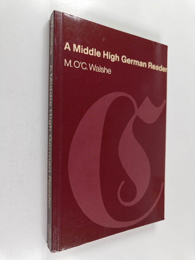 Maurice O'Connell Walshe : A Middle High German reader : ...