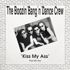 THE BOOZIN' BANG 'n' DANCE CREW: Kiss my ass 12" - pikkukuva 1