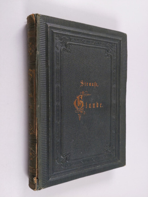 David Friedrich Strauss : Der alte und der neue Glaube : ...