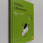 Hilkka Olkinuora : Nyt, aina : pieni katumusoppi (signeer... - pikkukuva 1