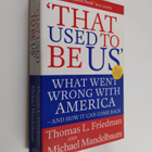 Thomas L. Friedman : That used to be us : what went wrong... - pikkukuva 1