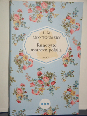 L.M. Montgomery : Runotyttö maineen polulla