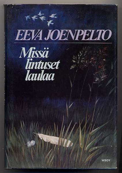 Joenpelto, Eeva: Missä lintuset laulaa (1981)