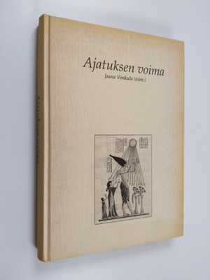 Ajatuksen voima : tieto, usko ja kauneus ihmisen kohtalos...