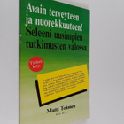 Matti Tolonen : Avain terveyteen ja nuorekkuuteen! : sele... - pikkukuva 1