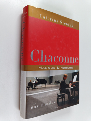 Caterina Stenius : Chaconne : Magnus Lindberg ja uusi mus...
