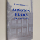 Kari Ollikainen : Arvoton elämä on arvoton - pikkukuva 1