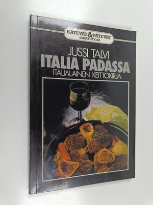 Jussi Talvi : Italia padassa : italialainen keittokirja