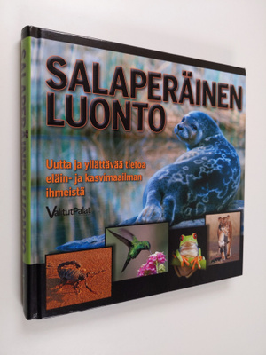 Rainer Köthe : Salaperäinen luonto : uutta ja yllättävää ...