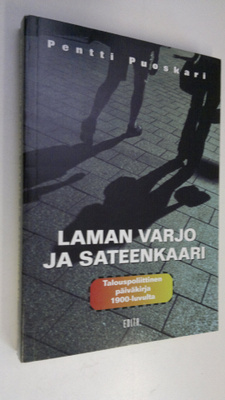 Pentti Puoskari : Laman varjo ja sateenkaari : talouspoli...