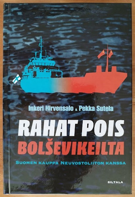 Inkeri Hirvensalo & Pekka Sutela: Rahat pois bolsevikeilta