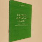 Unto Helin : Oletko Jumalan lapsi? : tutkistelua uudestis... - pikkukuva 1