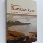 Hannes Sihvo : Karjalan kuva : karelianismin taustaa ja v... - pikkukuva 1