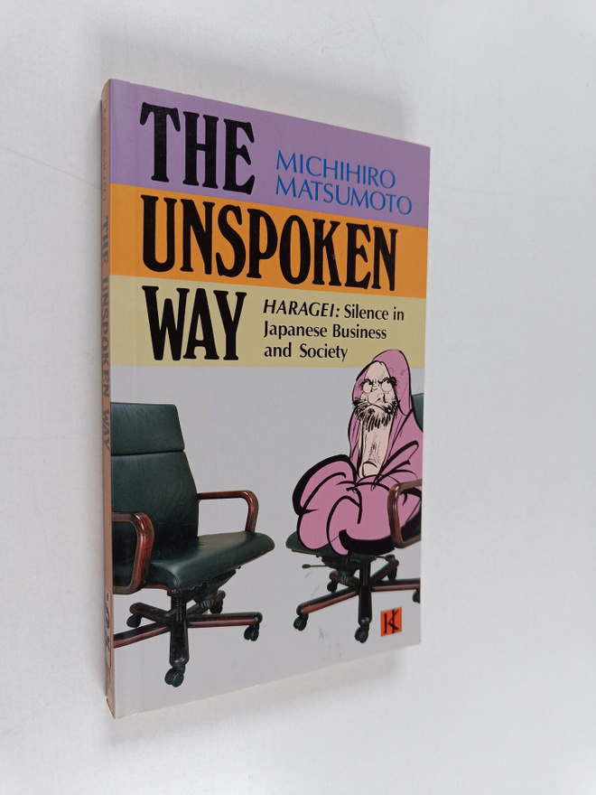 Michihiro Matsumoto : The unspoken way Haragei : silence ...