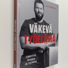 Joni Jaakkola : Väkevä työelämä : terveyttä, tolkkua ja t... - pikkukuva 1