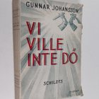 Gunnar Johansson : Vi ville inte dö - pikkukuva 1
