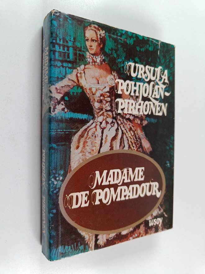 Ursula Pohjolan-Pirhonen : Madame de Pompadour