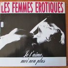 Les Femmes Erotiques – Je T'aime, Moi Non Plus (RARE 12") - pikkukuva 1