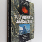 Kalle Taipale ym. : Tulivuorista jääkausiin : Suomen maan... - pikkukuva 1