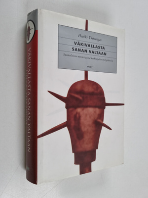 Heikki Ylikangas : Väkivallasta sanan valtaan : suomalais...