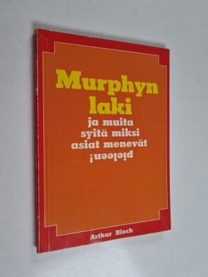 Arthur Bloch : Murphyn laki ja muita syitä miksi asiat me...